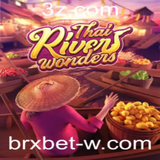 brxbet - ThaiRiverWonders: Explorando o Fascinante Mundo do Jogo com Frescor Atual